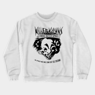 Killer klowns from outer space Crewneck Sweatshirt